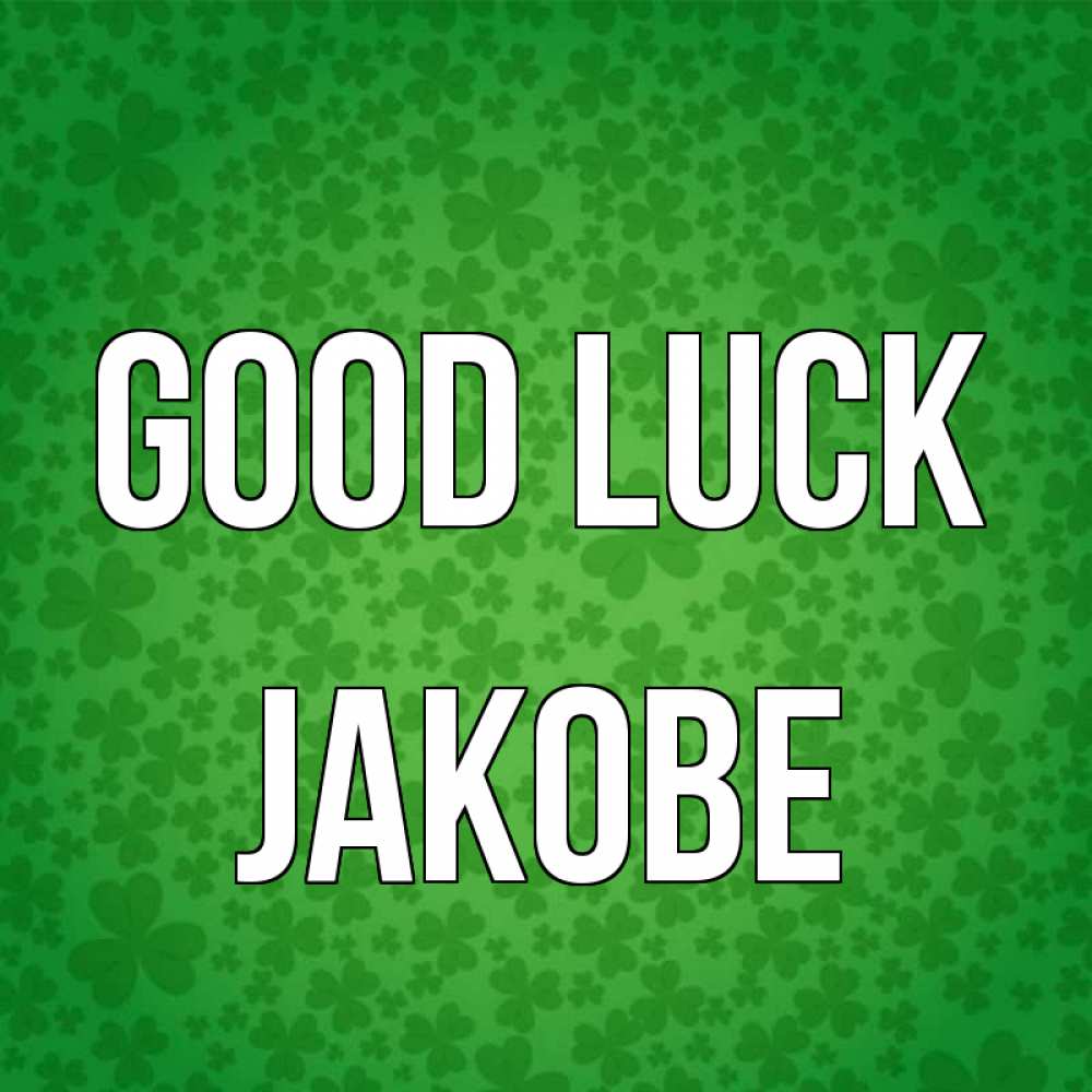 Greetings card с именем, Jakobe Good luck много листочков на удачу Greetings with text for free download 