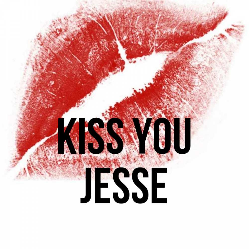 Greetings card с именем, Jesse Kiss you открытка с пожеланием поцелуя Greetings with text for free download 