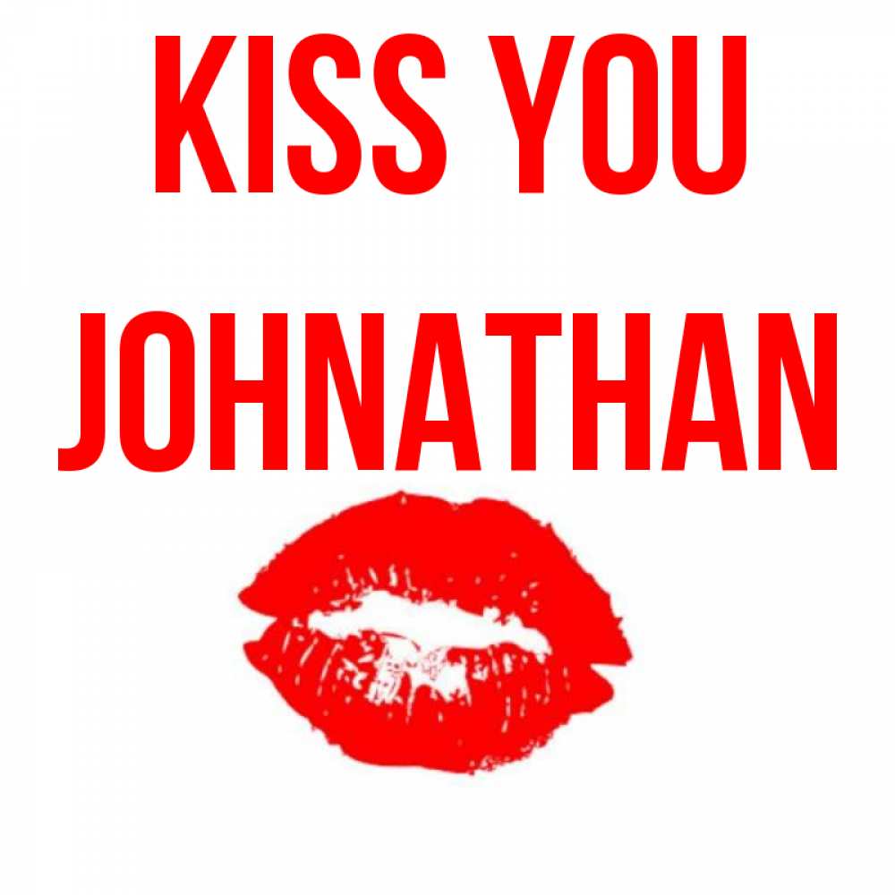 Greetings card с именем, Johnathan Kiss you помада и губы Greetings with text for free download 