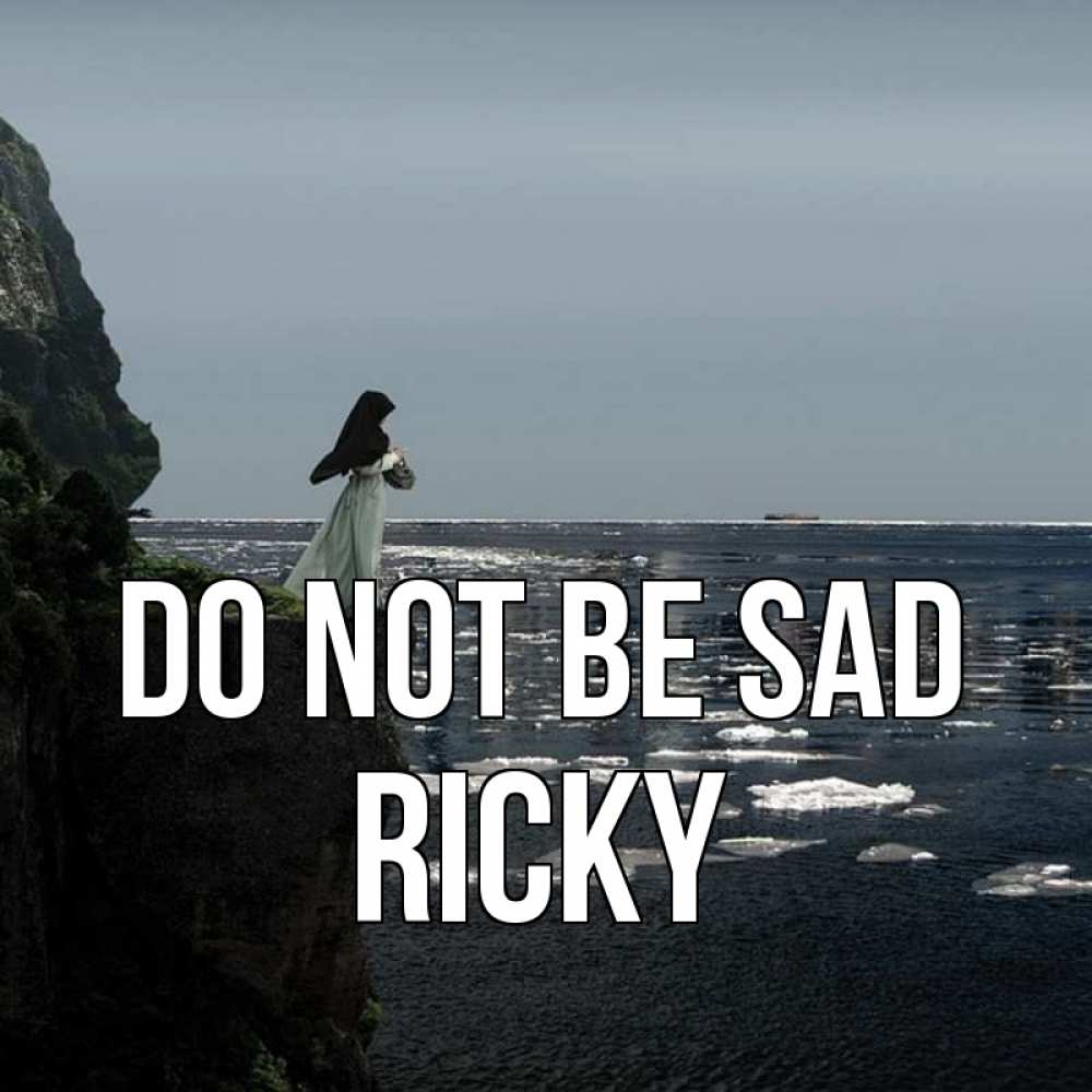 Greetings card с именем, Ricky Do not be sad весна лед тает Greetings with text for free download 