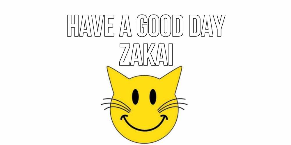 Greetings card с именем, Zakai Have a good day открытка с котом Greetings with text for free download 