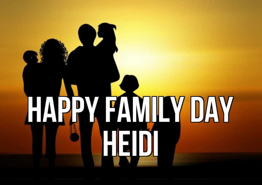 Greetings card с именем, Heidi happy family day Семья, закат, мама, папа, дети Greetings with text for free download 