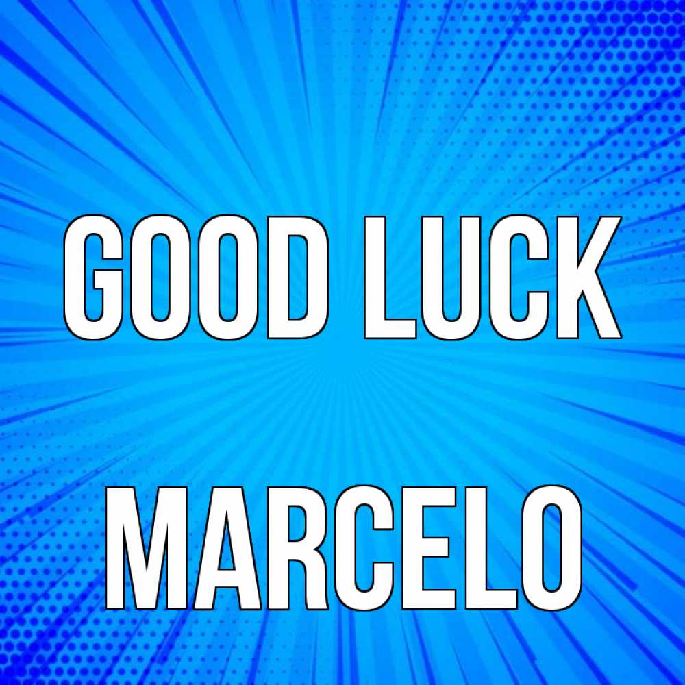 Greetings card с именем, Marcelo Good luck на удачу Greetings with text for free download 
