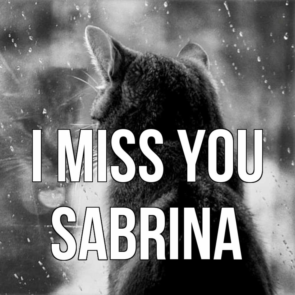 Greetings card с именем, Sabrina I miss you скорее ко мне приходи 1 Greetings with text for free download 