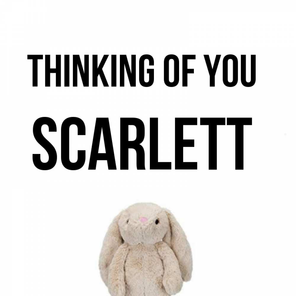 Greetings card с именем, Scarlett Thinking of you открытки с текстами и подписями Greetings with text for free download 