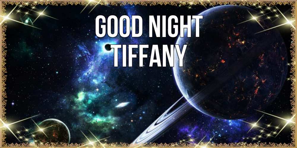 Greetings card с именем, Tiffany Good night сладких снов и спокойной ночи Greetings with text for free download 