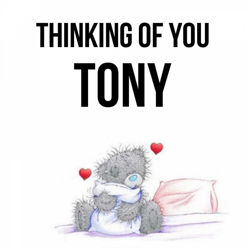 Greetings card с именем, Tony Thinking of you мишка на кровати Greetings with text for free download 
