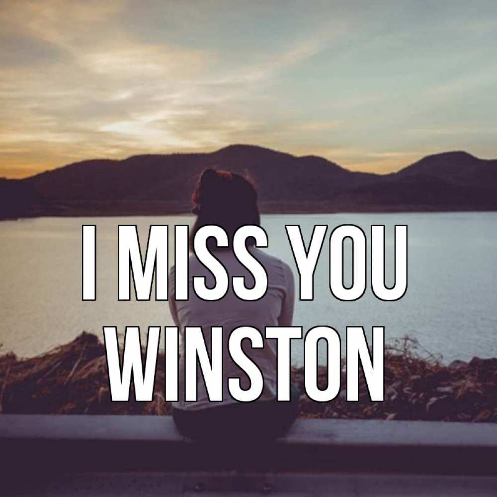 Greetings card с именем, Winston I miss you я уже соскучилась Greetings with text for free download 