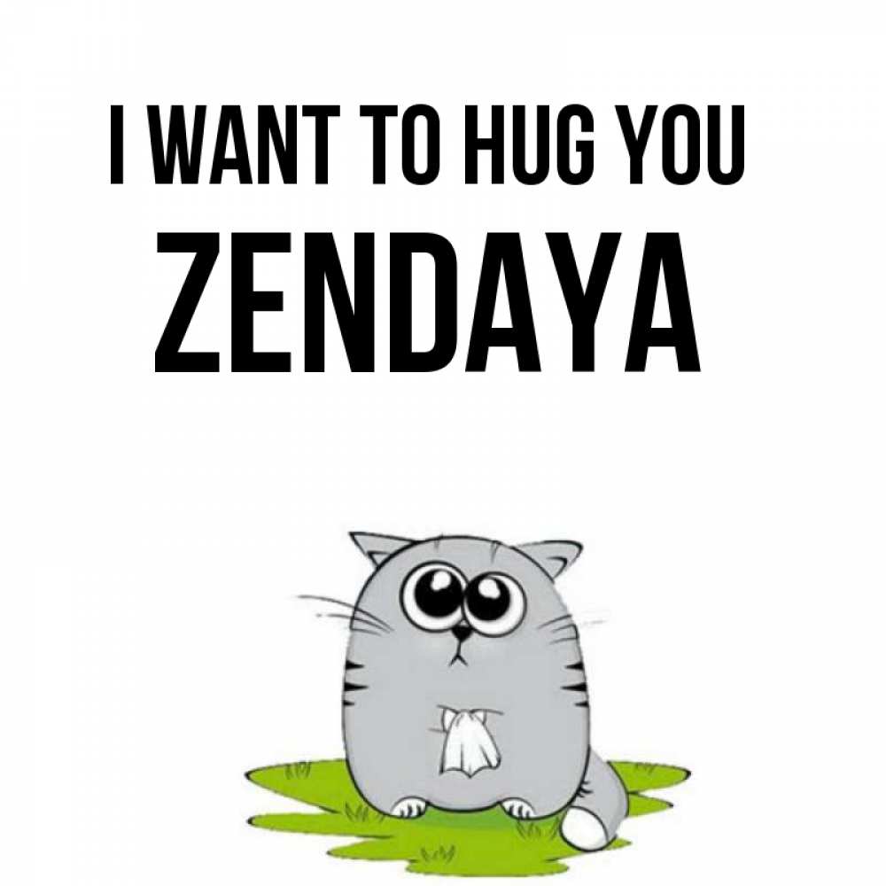 Greetings card с именем, Zendaya I want to hug you котик теребит платочек сидя на травке Greetings with text for free download 