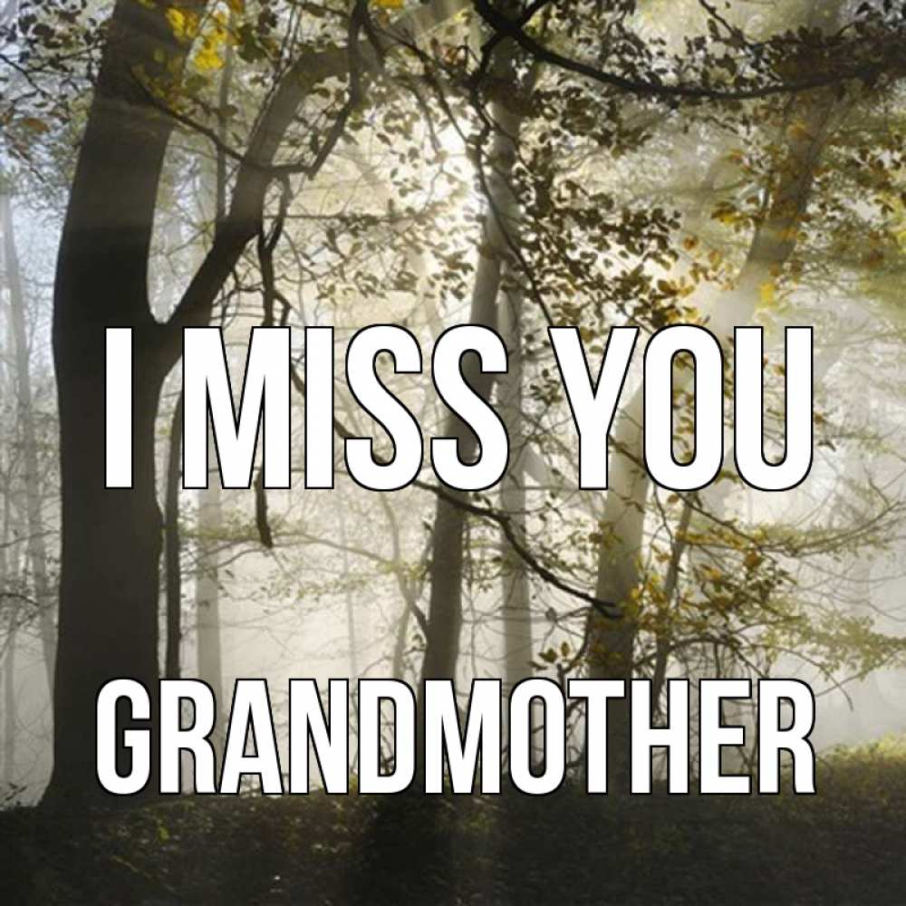 Greetings card с именем, grandmother I miss you грустно Greetings with text for free download 