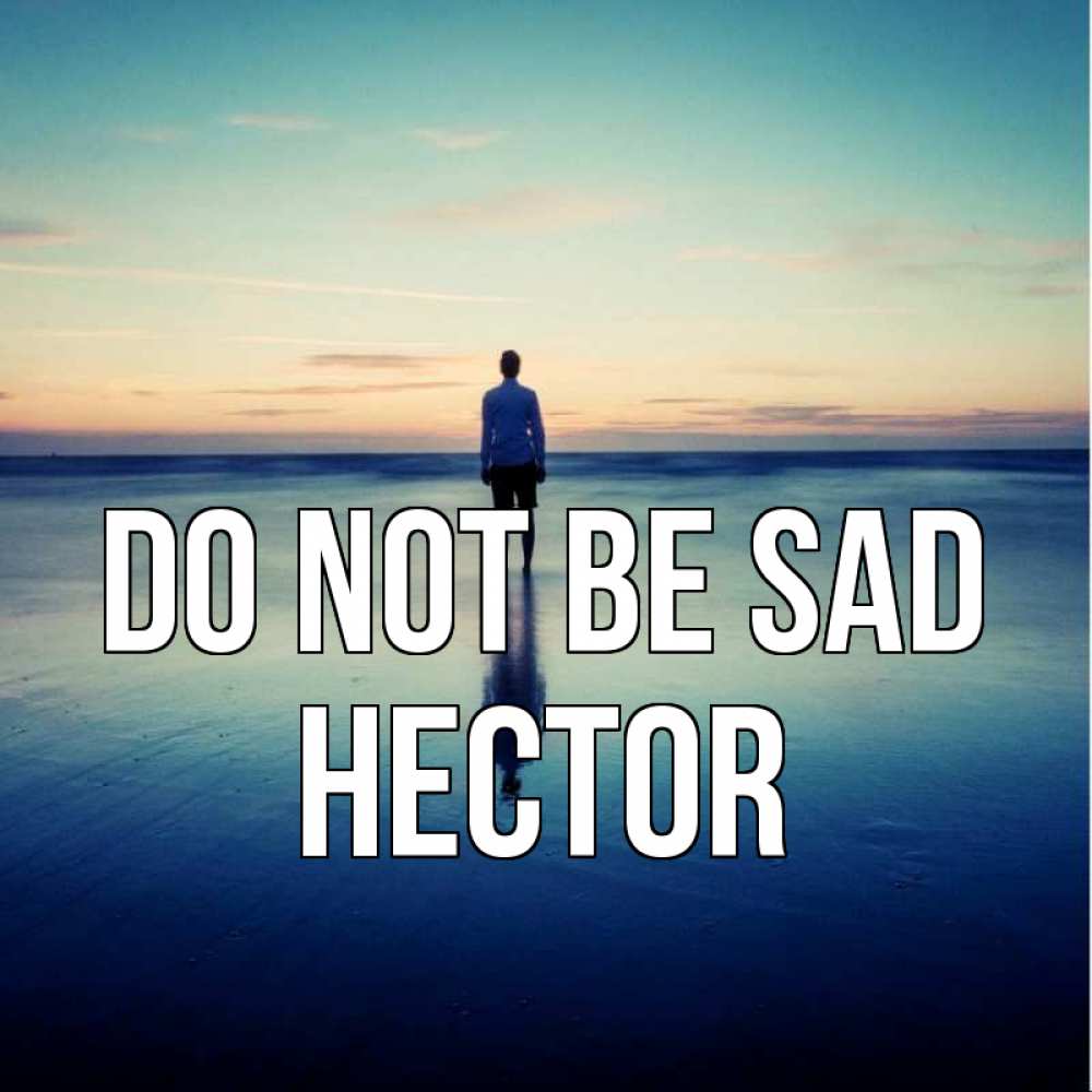 Greetings card с именем, Hector Do not be sad небо и гладь льда Greetings with text for free download 