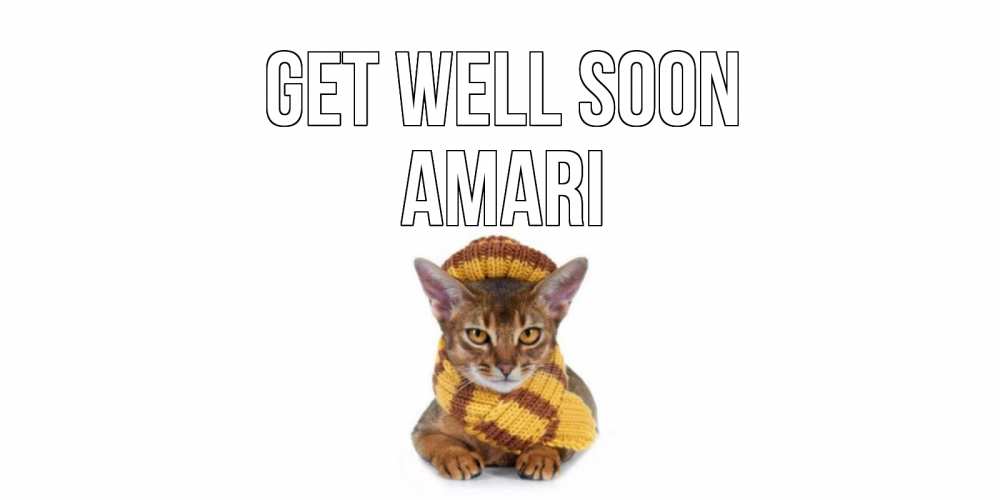 Greetings card с именем, Amari Get well soon родные не болейте Greetings with text for free download 