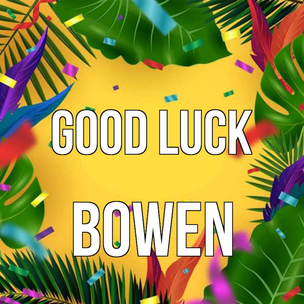 Greetings card с именем, Bowen Good luck тропики Greetings with text for free download 