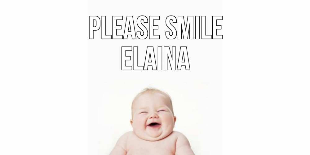 Greetings card с именем, Elaina Please smile ребенок Greetings with text for free download 