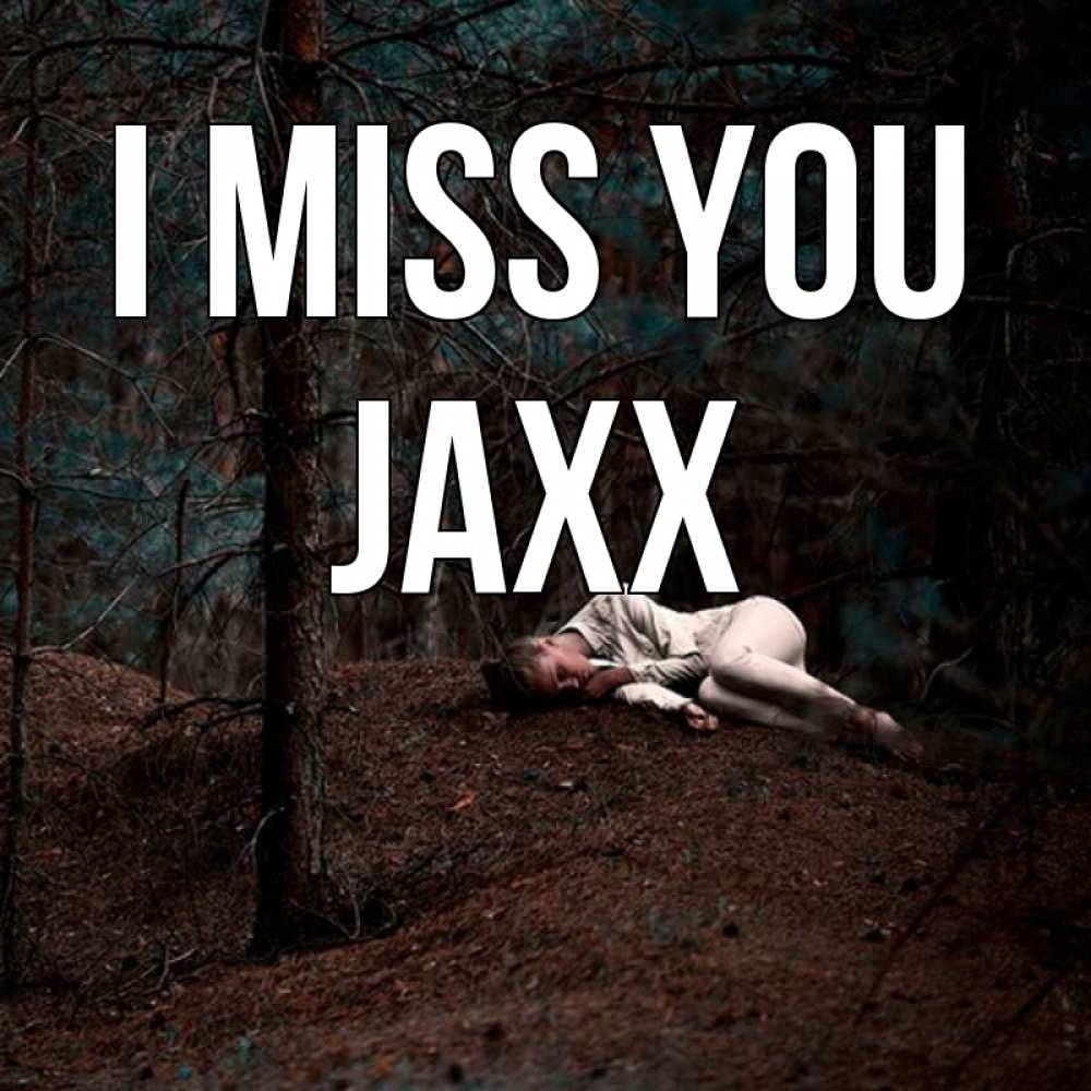 Greetings card с именем, Jaxx I miss you очень Greetings with text for free download 