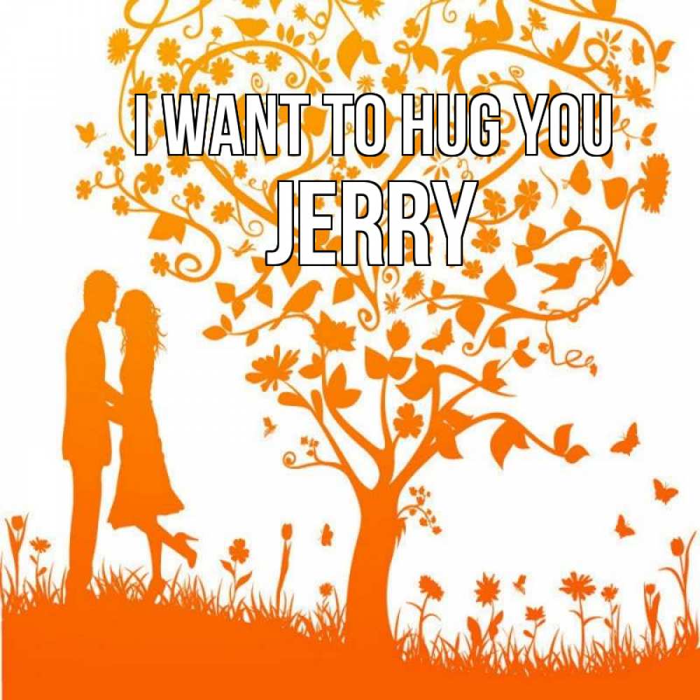 Greetings card с именем, Jerry I want to hug you красивый векторный клипарт Greetings with text for free download 