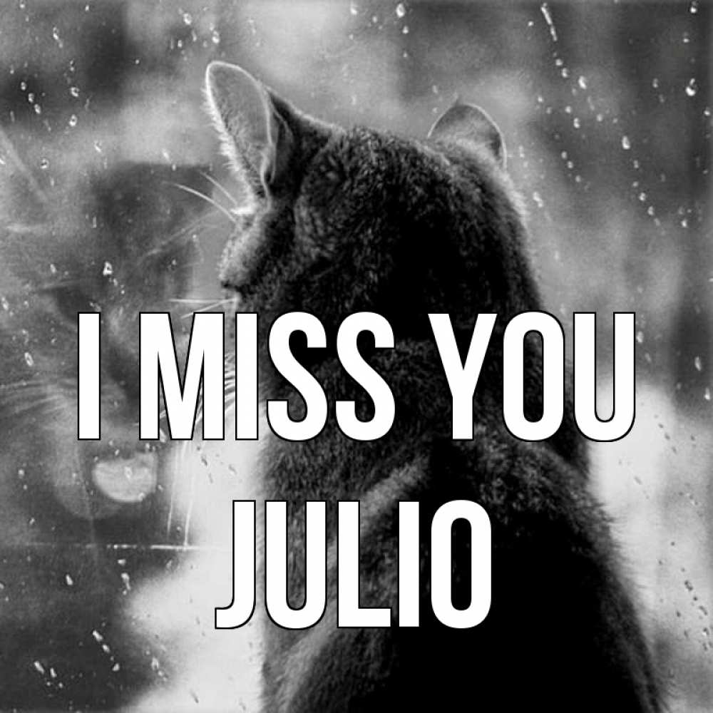 Greetings card с именем, Julio I miss you скорее ко мне приходи 1 Greetings with text for free download 