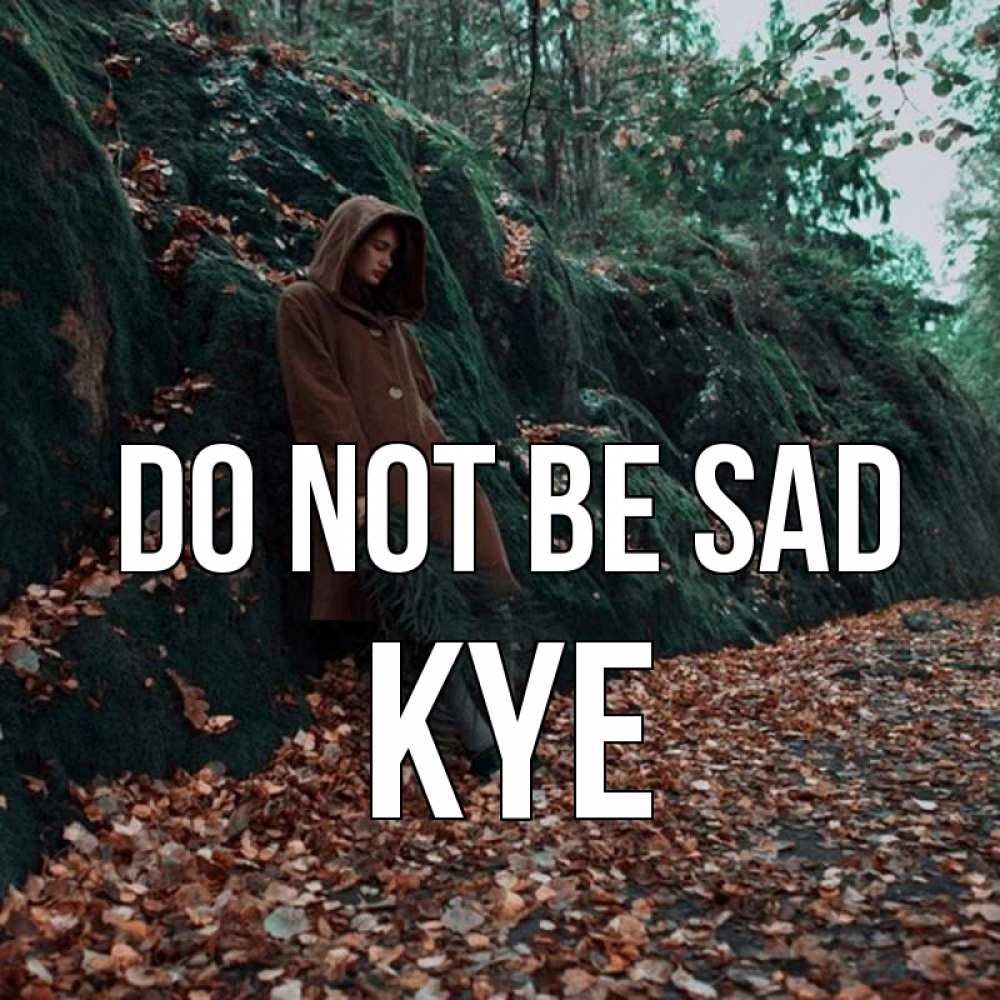 Greetings card с именем, Kye Do not be sad осенний лес Greetings with text for free download 