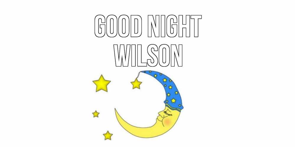 Greetings card с именем, Wilson Good night месяц Greetings with text for free download 