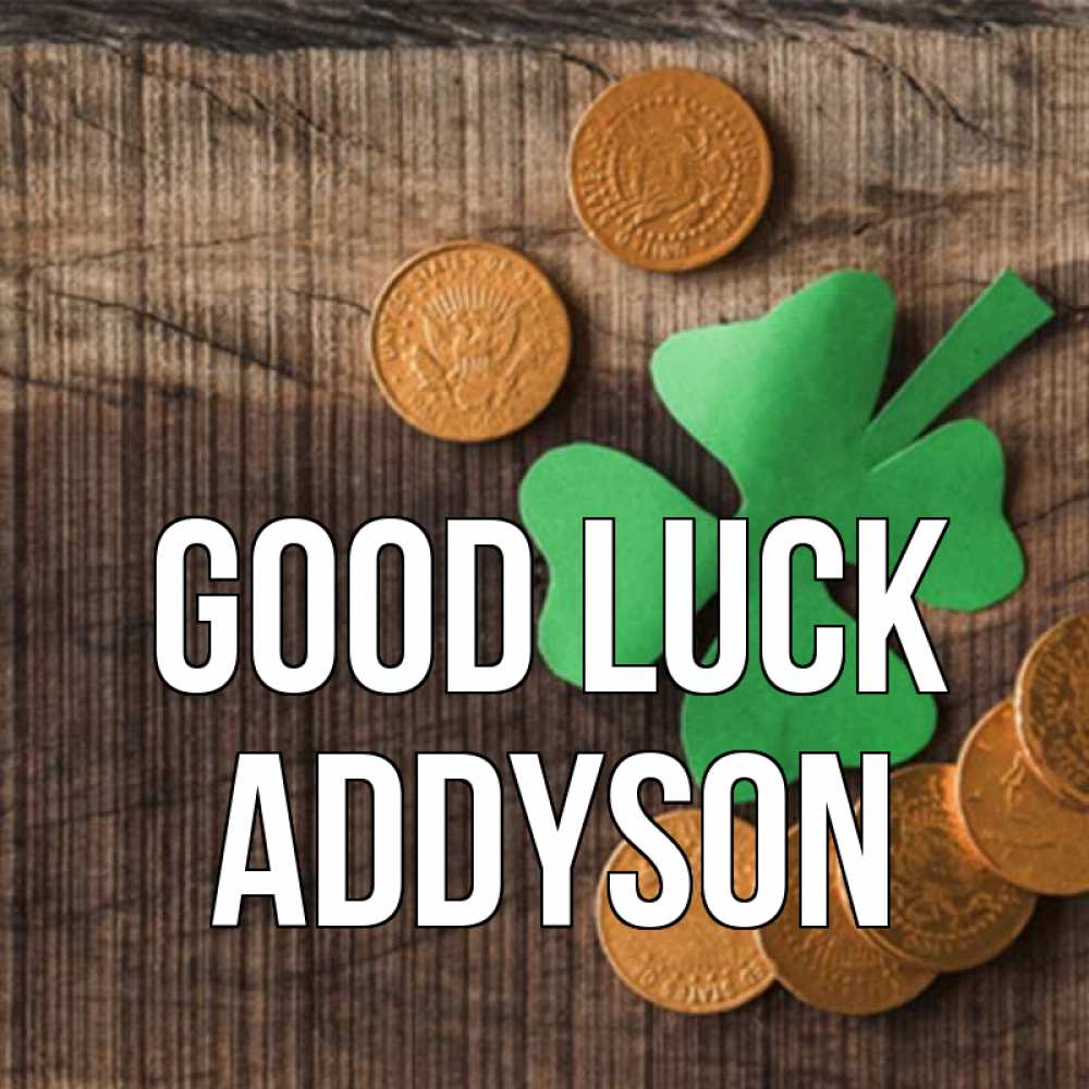 Greetings card с именем, Addyson Good luck на удачу сегодня Greetings with text for free download 