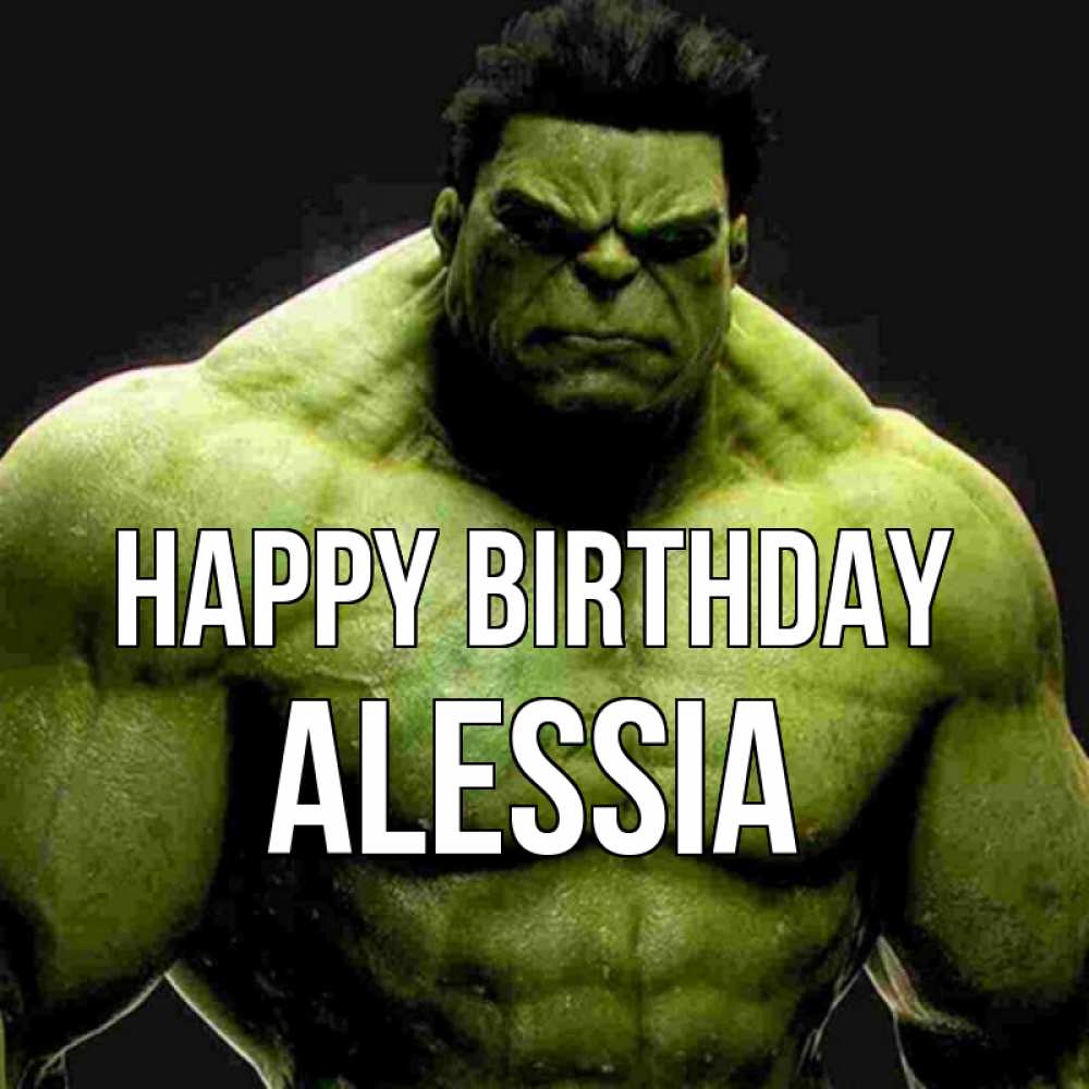 Greetings card с именем, Alessia Happy Birthday зеленый супергерой марвел Greetings with text for free download 