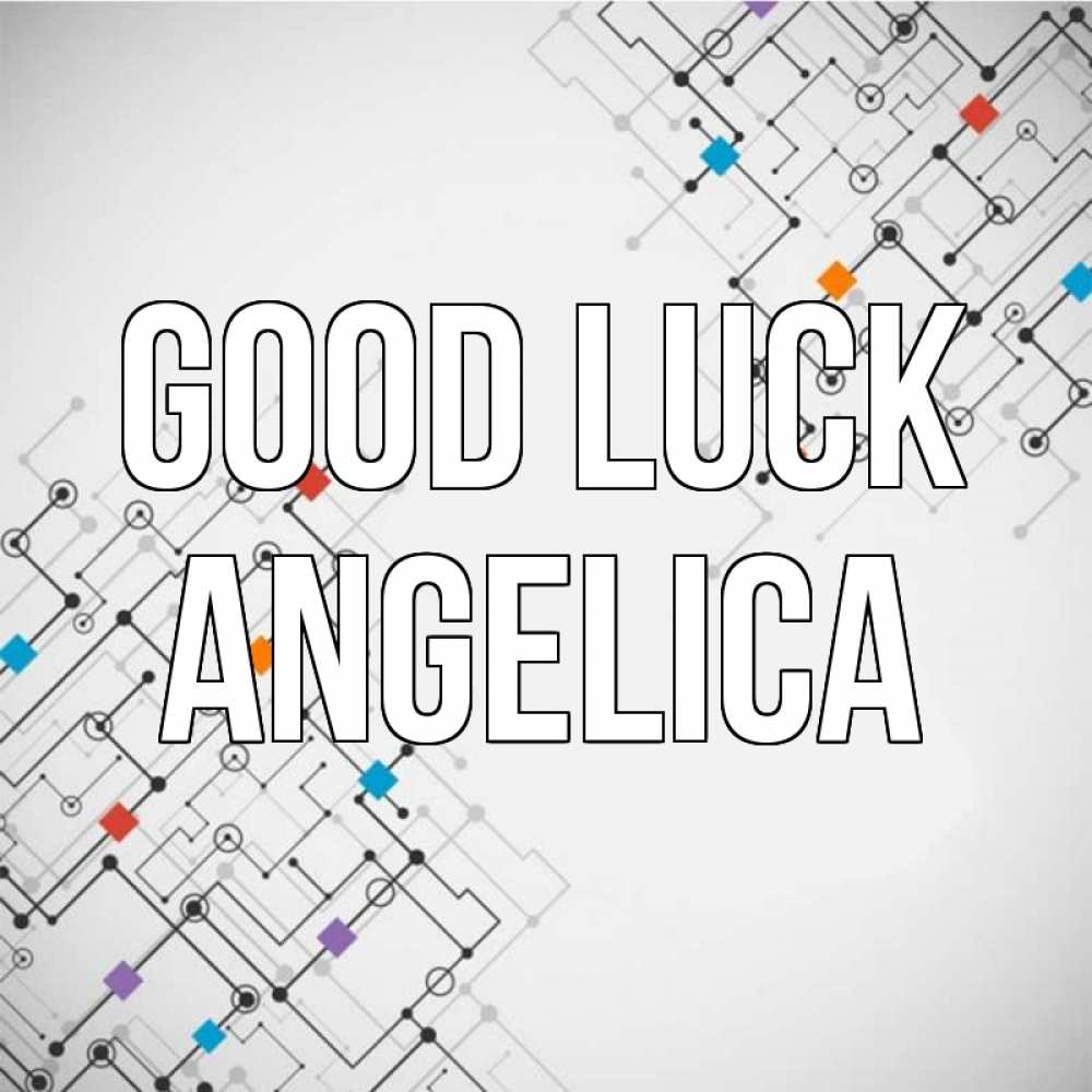 Greetings card с именем, Angelica Good luck на удач Greetings with text for free download 