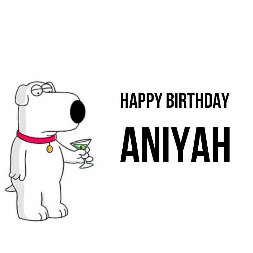 Greetings card с именем, Aniyah Happy Birthday песик с оливками Greetings with text for free download 