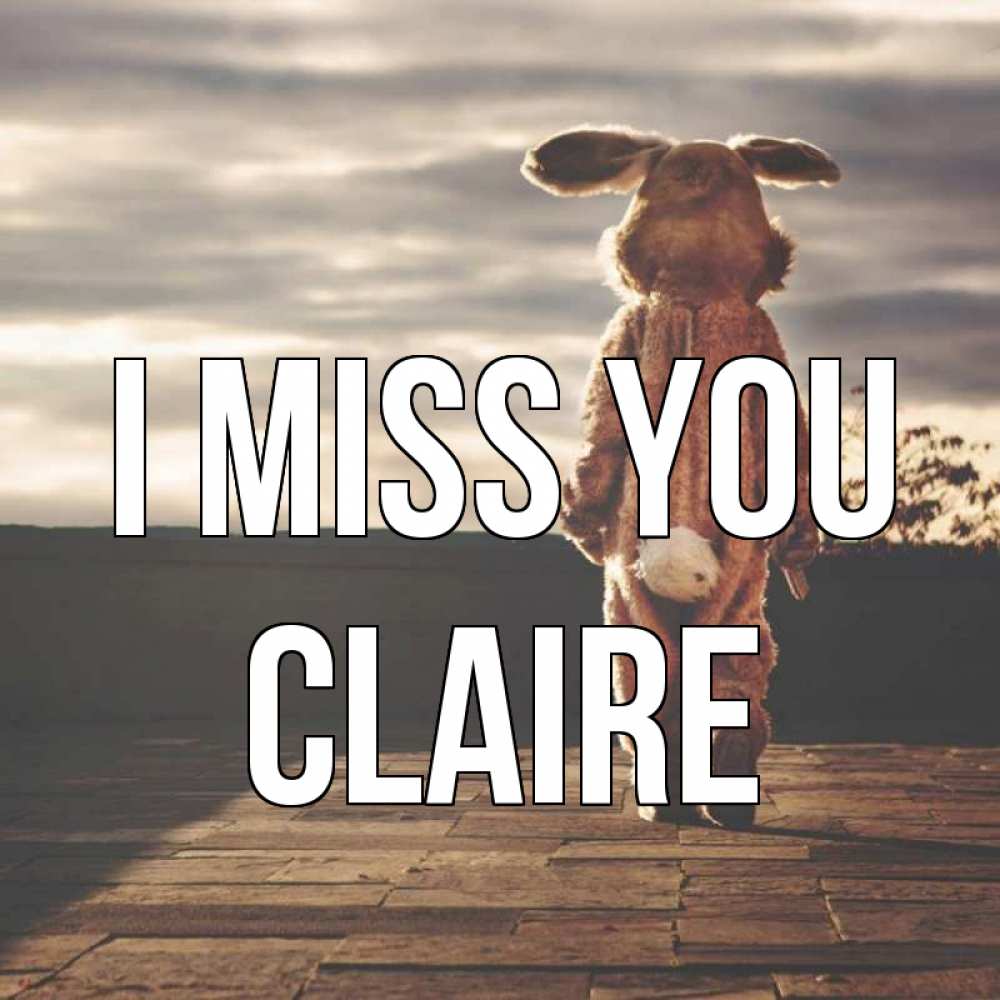 Greetings card с именем, Claire I miss you даже в костюме зайца Greetings with text for free download 