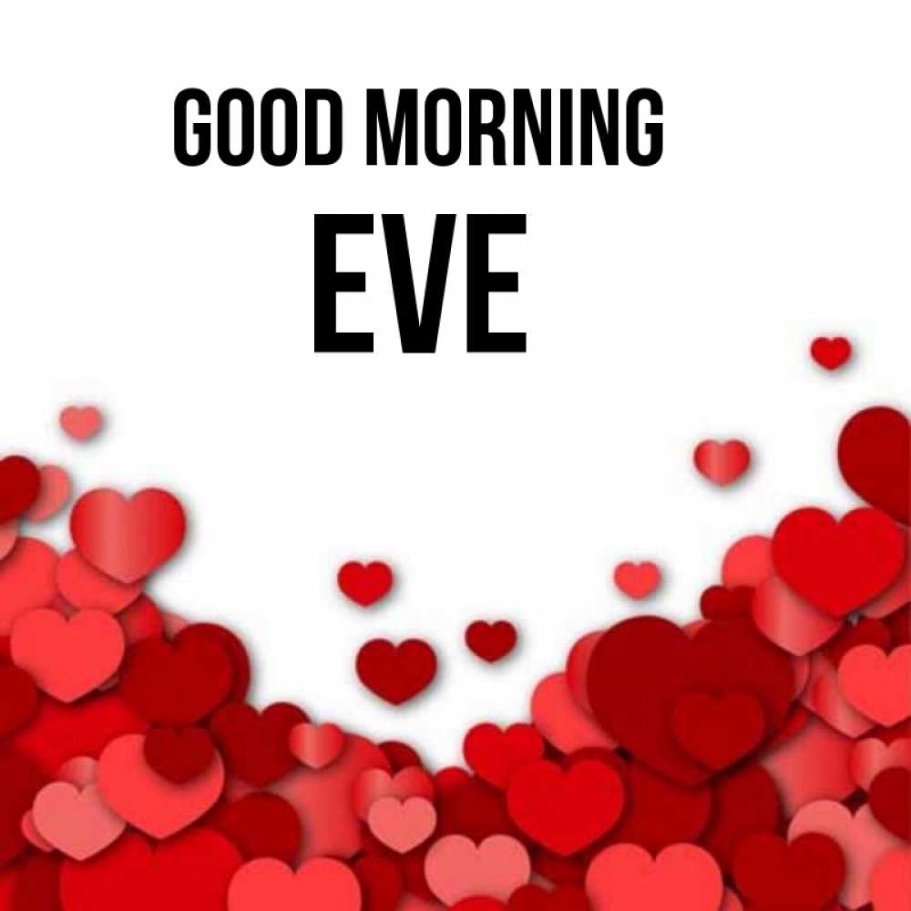 Greetings card с именем, Eve Good morning хорошего настроения Greetings with text for free download 