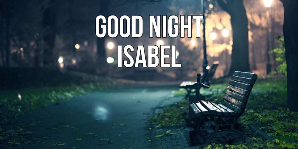 Greetings card с именем, Isabel Good night открытка для пожелания сладких снов Greetings with text for free download 
