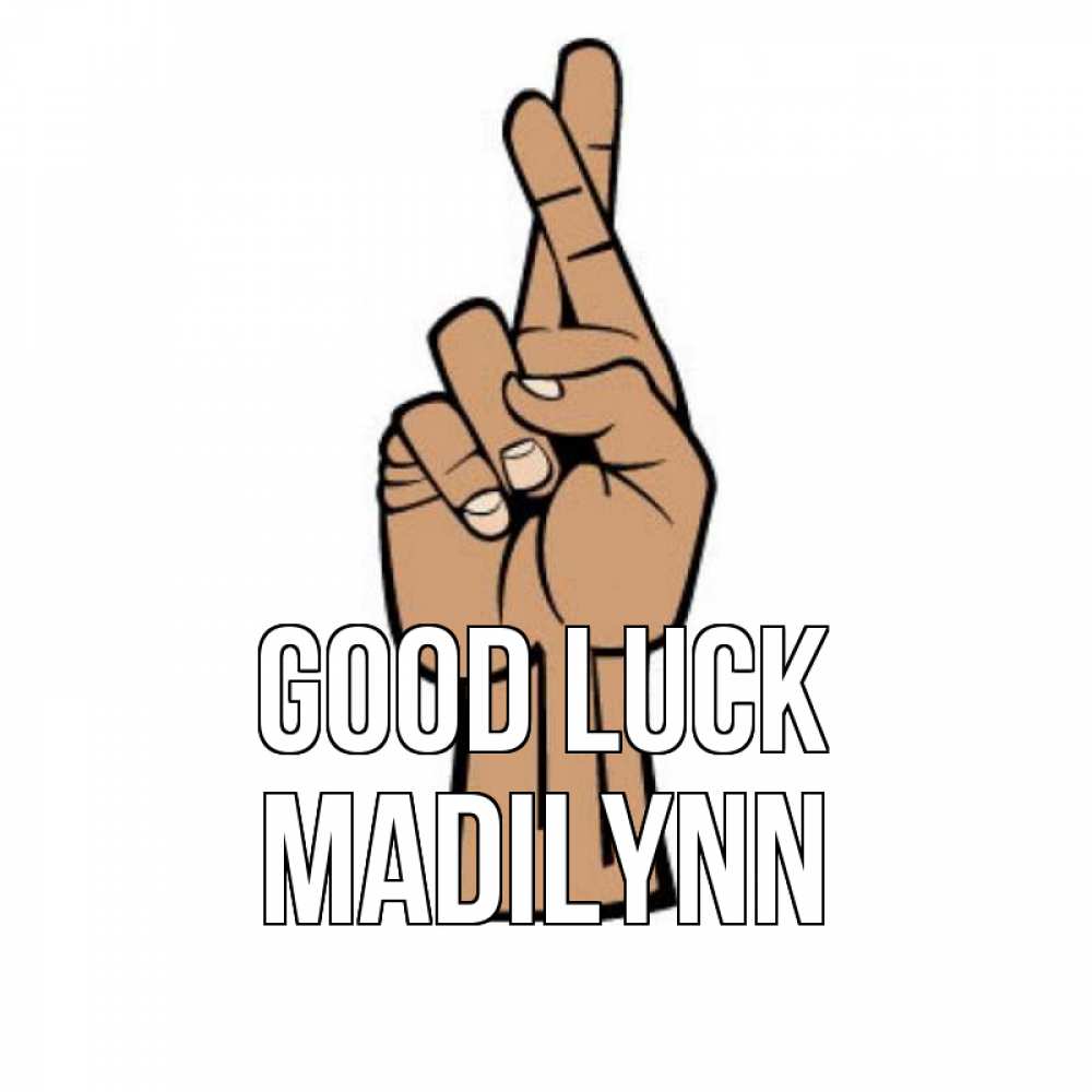 Greetings card с именем, Madilynn Good luck все будет хорошо Greetings with text for free download 
