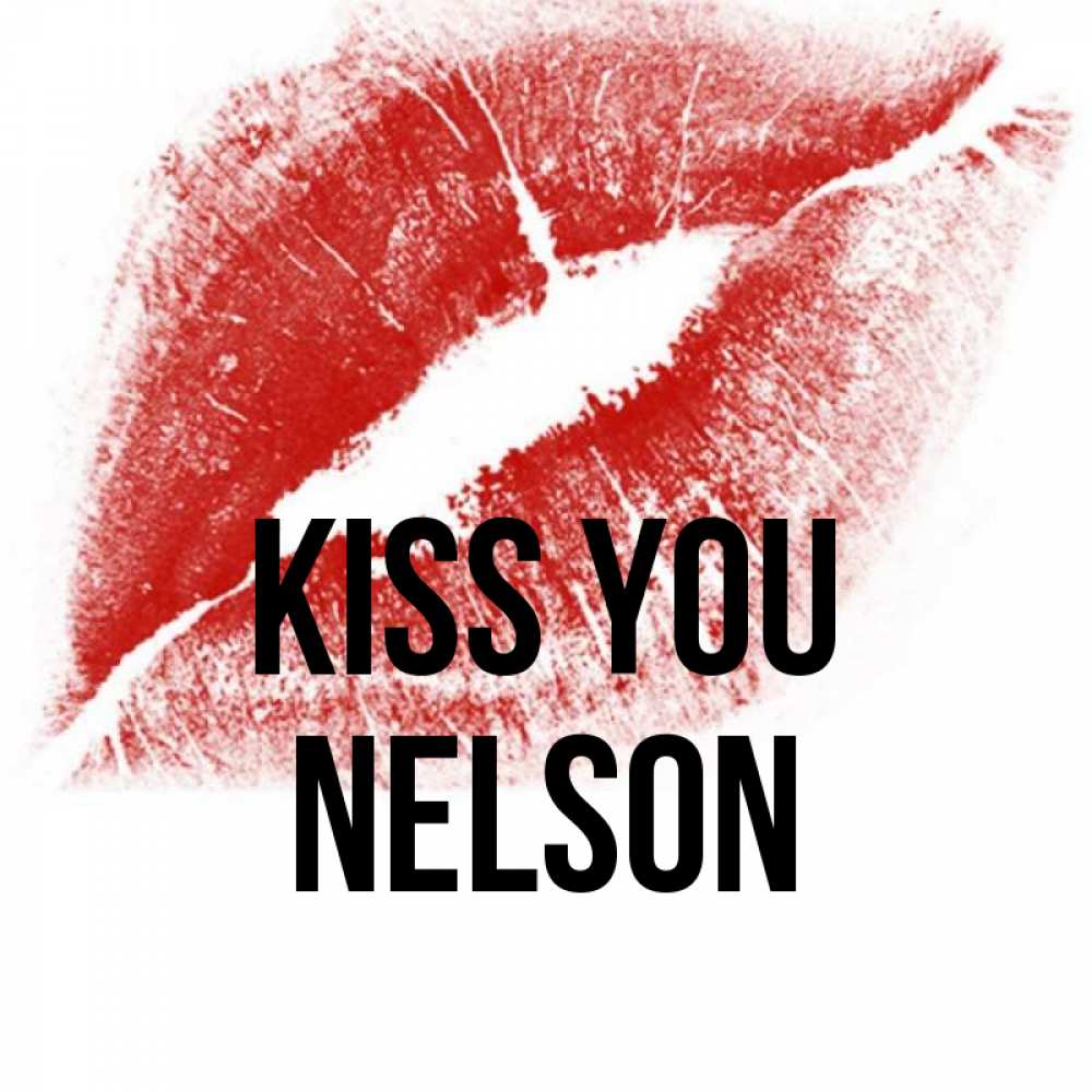 Greetings card с именем, Nelson Kiss you открытка с пожеланием поцелуя Greetings with text for free download 