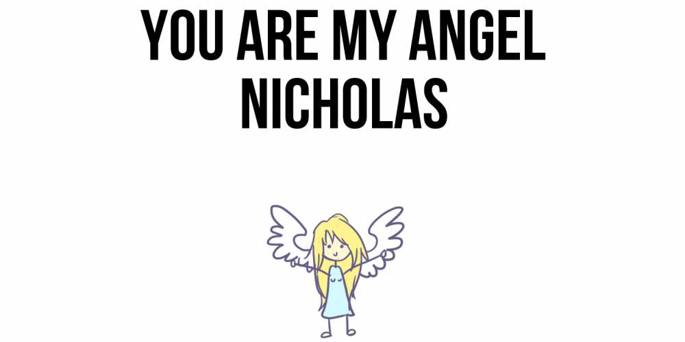 Greetings card с именем, Nicholas You are my angel ангел Greetings with text for free download 