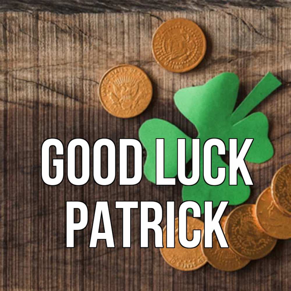 Greetings card с именем, Patrick Good luck на удачу сегодня Greetings with text for free download 