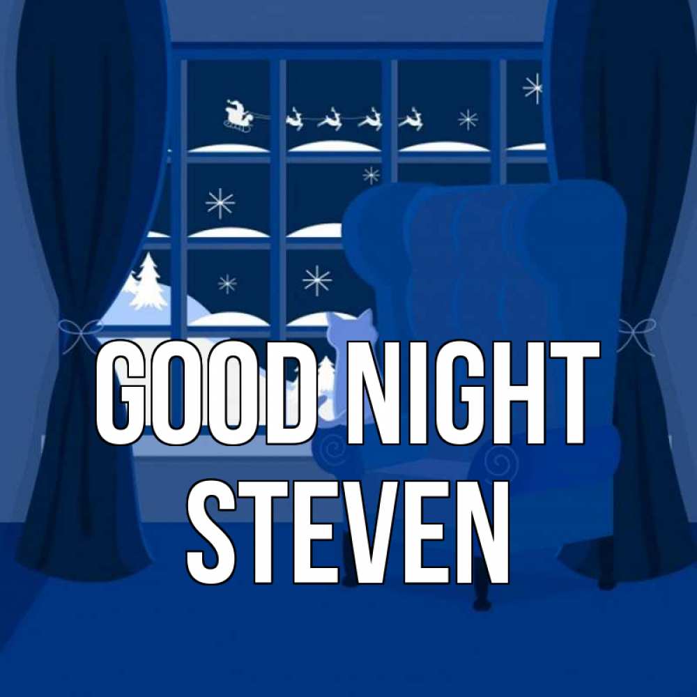Greetings card с именем, Steven Good night зимняя тема Greetings with text for free download 