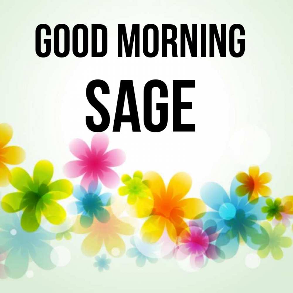 Greetings card с именем, Sage Good morning позитивные цветочки Greetings with text for free download 