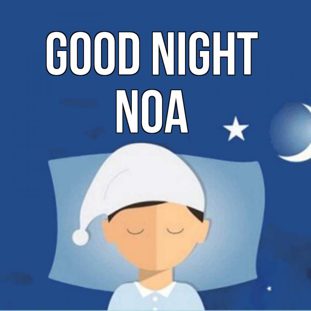 Greetings card с именем, Noa Good night подушка и шапочка Greetings with text for free download 