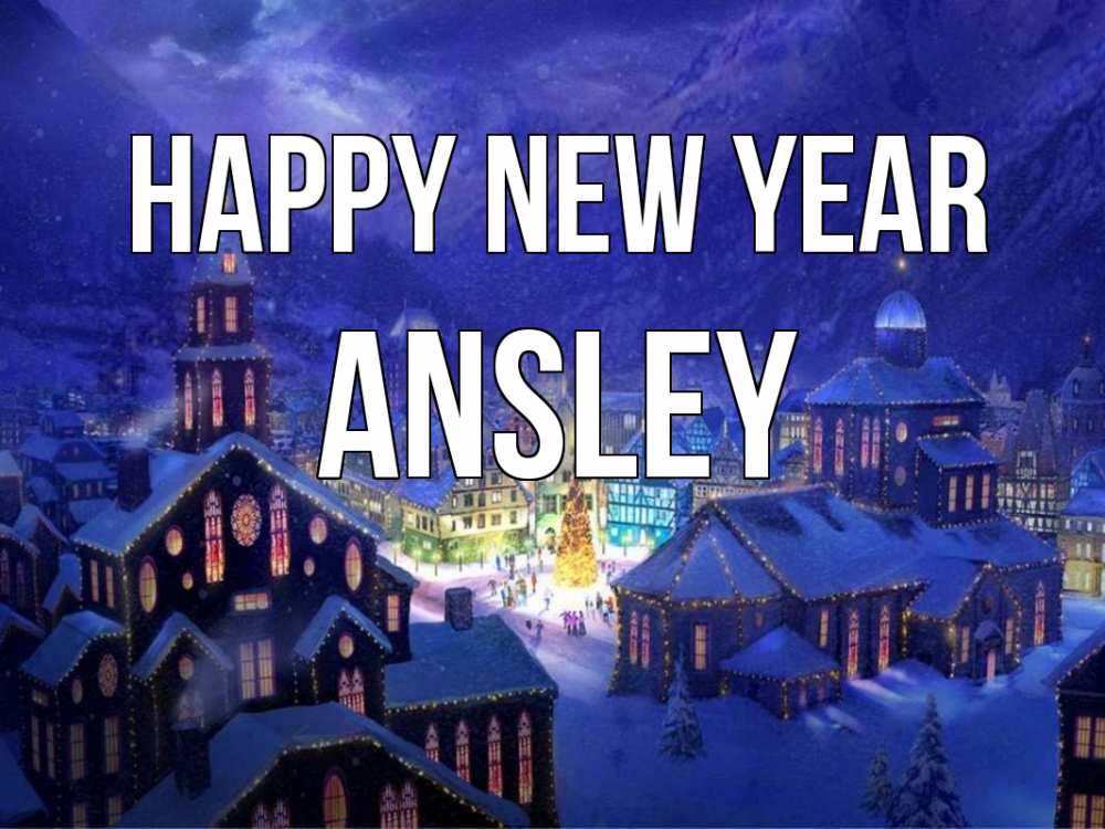 Greetings card с именем, Ansley Happy New Year новый год Greetings with text for free download 
