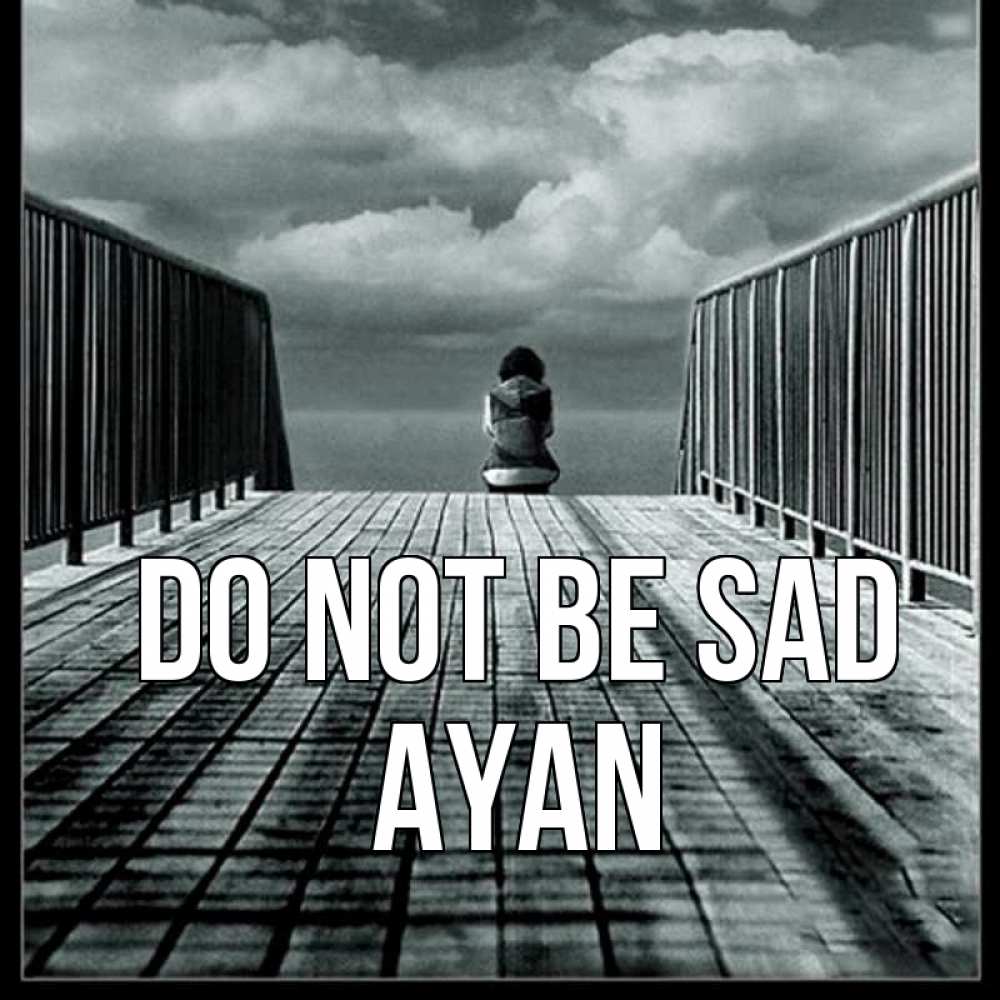 Greetings card с именем, Ayan Do not be sad облака пирс забор 1 Greetings with text for free download 