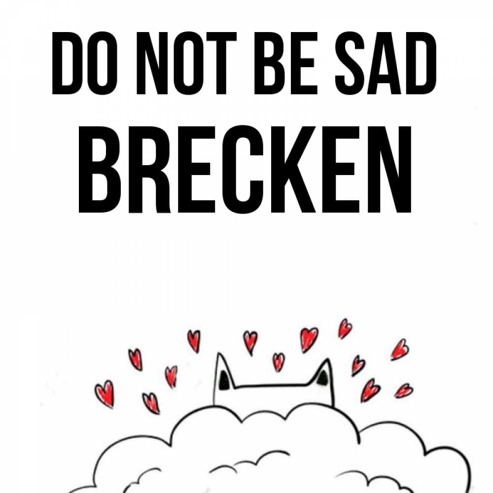 Greetings card с именем, Brecken Do not be sad облако и ушки котика с сердечками Greetings with text for free download 