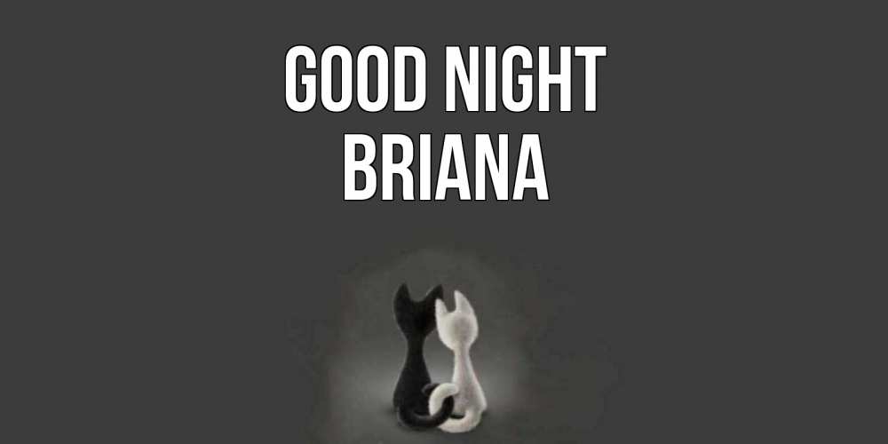 Greetings card с именем, Briana Good night коты Greetings with text for free download 