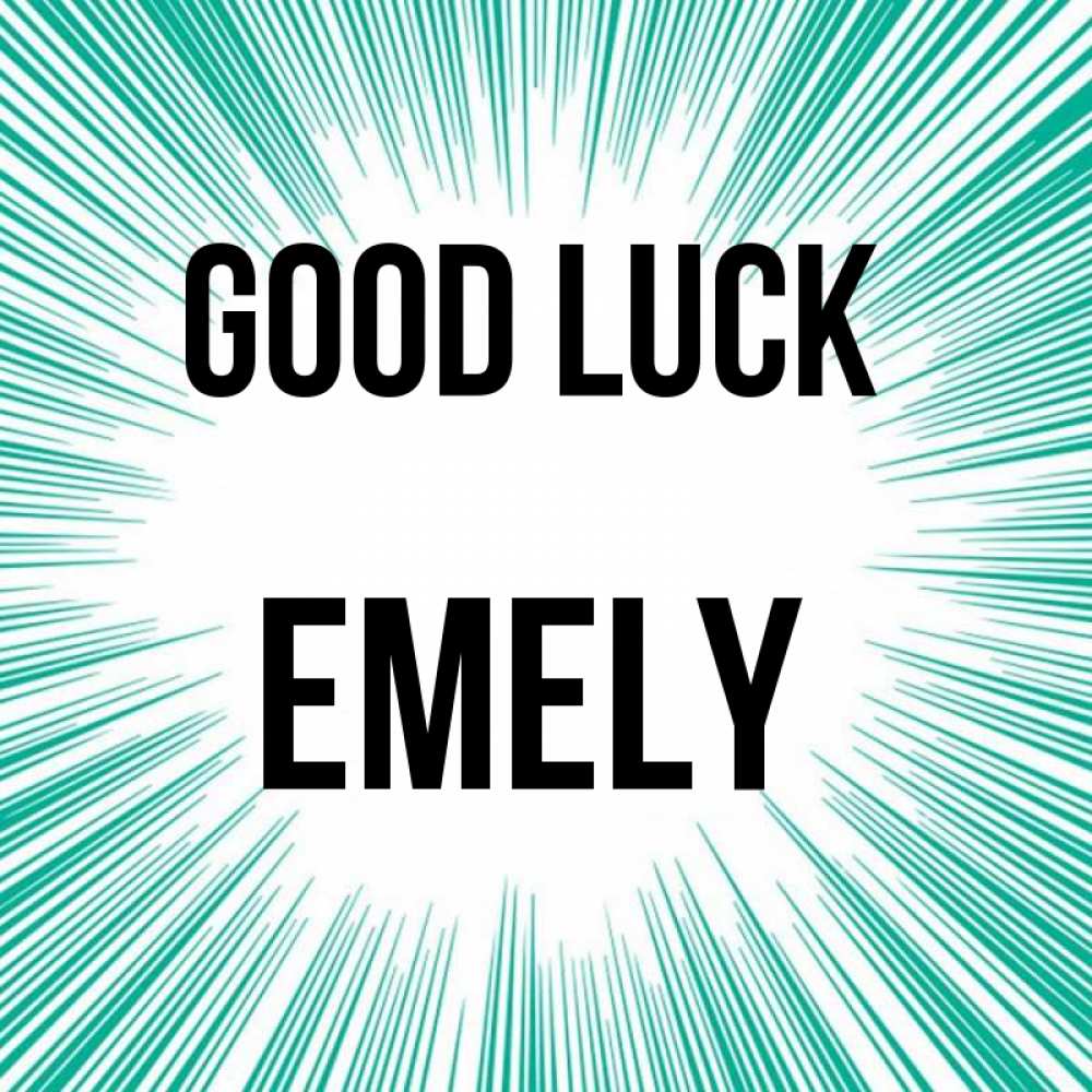 Greetings card с именем, Emely Good luck на удачу Greetings with text for free download 