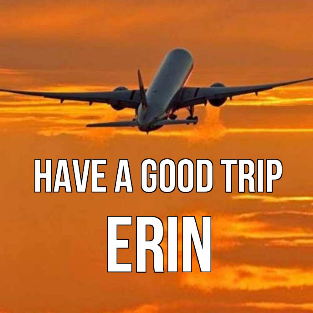 Greetings card с именем, Erin Have a good trip оранжевое небо Greetings with text for free download 