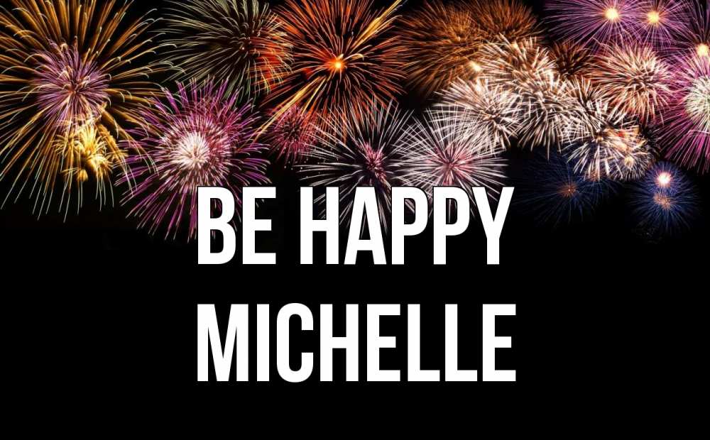 Greetings card с именем, Michelle Be happy Фейрверг 1 Greetings with text for free download 