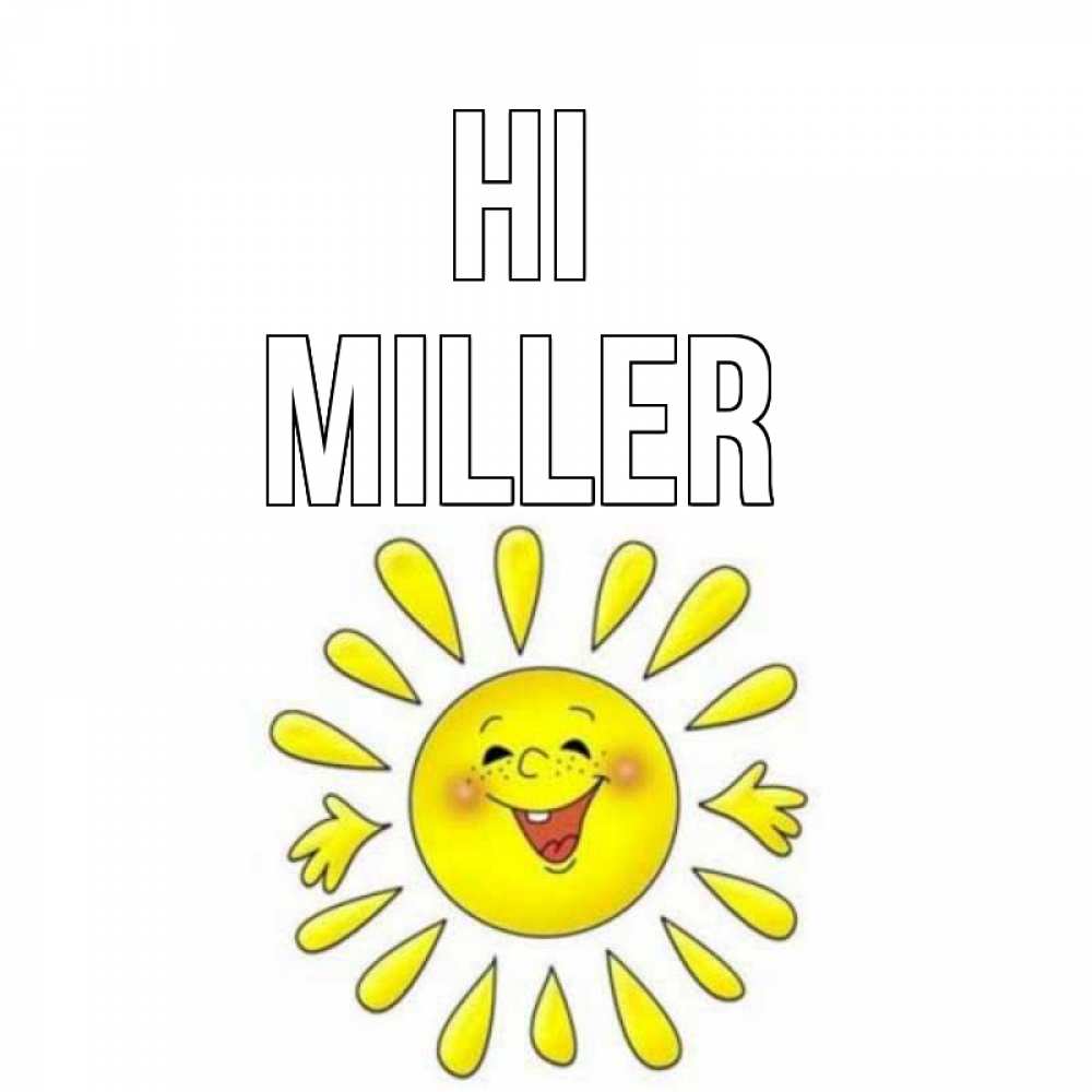 Greetings card с именем, Miller Hi солнце Greetings with text for free download 