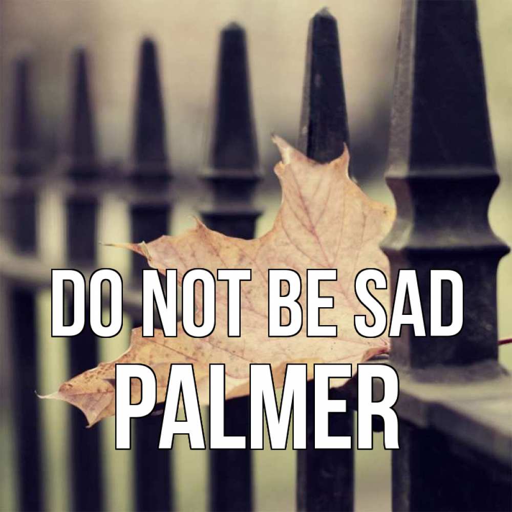 Greetings card с именем, Palmer Do not be sad лист клена Greetings with text for free download 