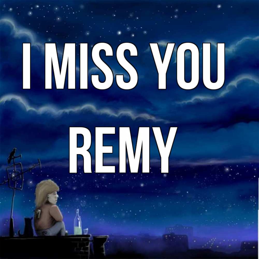 Greetings card с именем, Remy I miss you на крыше 1 Greetings with text for free download 
