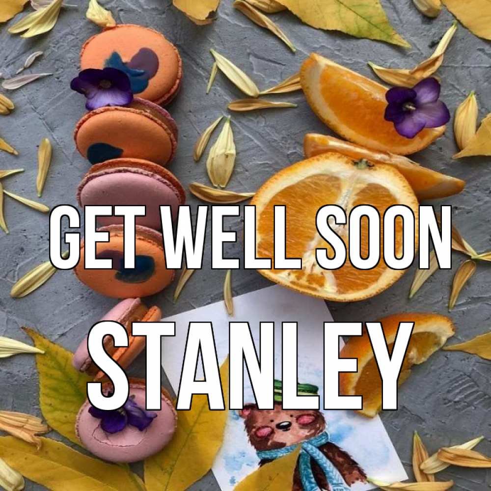 Greetings card с именем, Stanley Get well soon не болейте Greetings with text for free download 