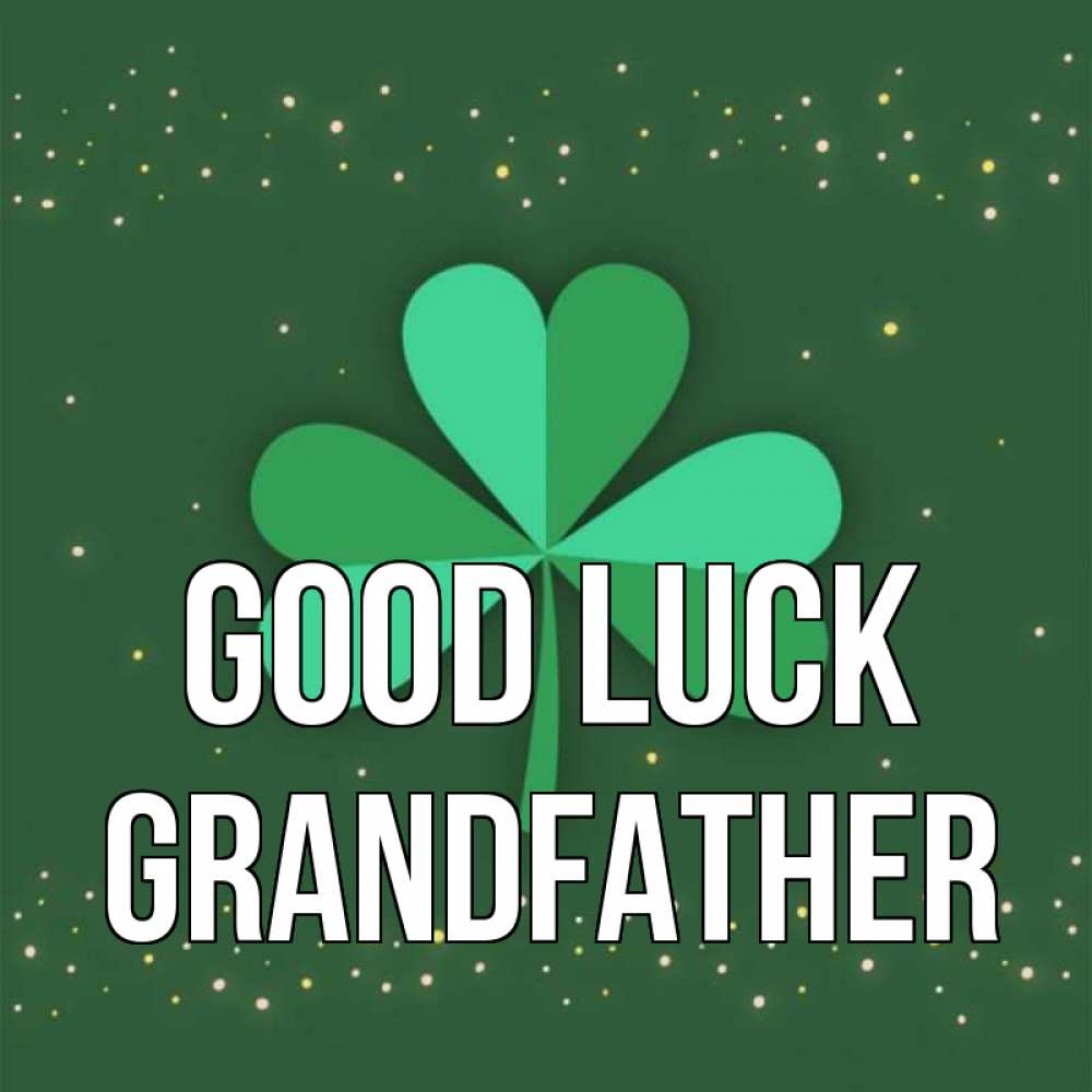 Greetings card с именем, grandfather Good luck лист клевера Greetings with text for free download 