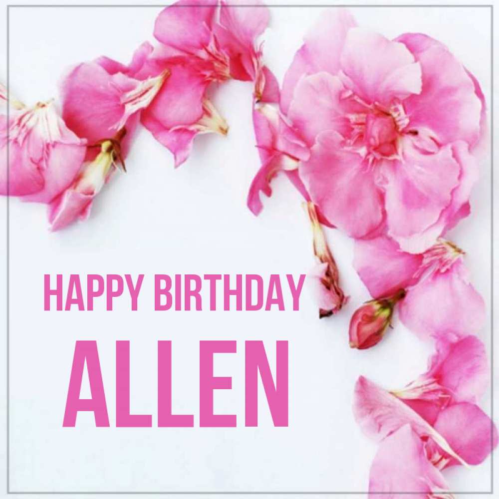 Greetings card с именем, Allen Happy Birthday Красивая открытка для поздравления с днем рождения Greetings with text for free download 